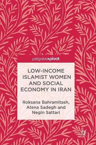 Low-Income Islamist Women and Social Economy in Iran cover