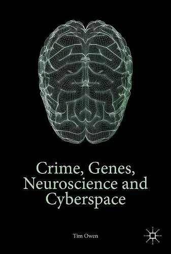 Crime, Genes, Neuroscience and Cyberspace cover