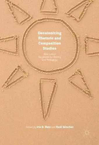 Decolonizing Rhetoric and Composition Studies cover