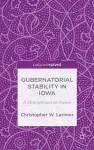 Gubernatorial Stability in Iowa: A Stranglehold on Power cover