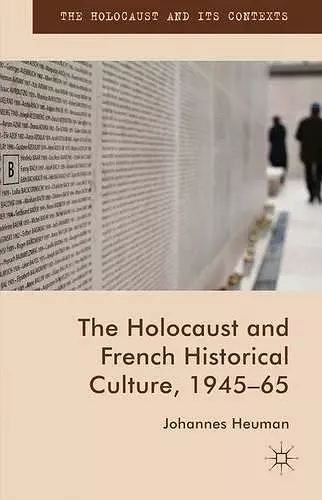 The Holocaust and French Historical Culture, 1945–65 cover