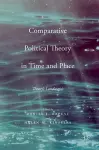 Comparative Political Theory in Time and Place cover