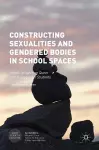 Constructing Sexualities and Gendered Bodies in School Spaces cover