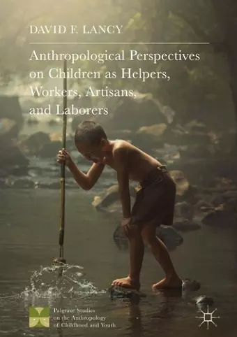 Anthropological Perspectives on Children as Helpers, Workers, Artisans, and Laborers cover