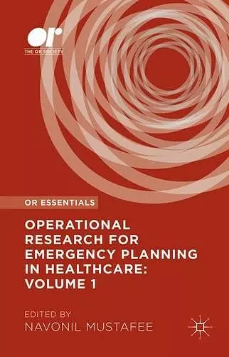 Operational Research for Emergency Planning in Healthcare: Volume 1 cover