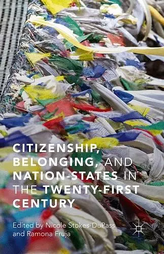 Citizenship, Belonging, and Nation-States in the Twenty-First Century cover