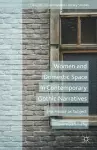 Women and Domestic Space in Contemporary Gothic Narratives cover