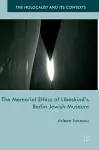 The Memorial Ethics of Libeskind's Berlin Jewish Museum cover