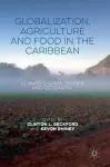 Globalization, Agriculture and Food in the Caribbean cover