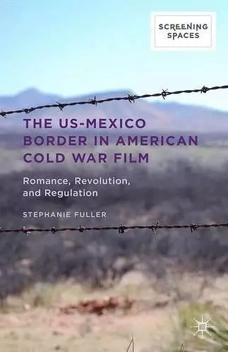 The US-Mexico Border in American Cold War Film cover