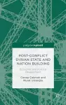 Post-Conflict Syrian State and Nation Building cover