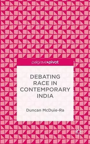 Debating Race in Contemporary India cover