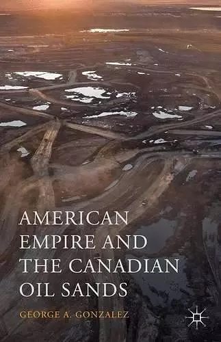 American Empire and the Canadian Oil Sands cover