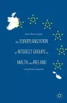 The Europeanization of Interest Groups in Malta and Ireland cover