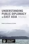 Understanding Public Diplomacy in East Asia cover