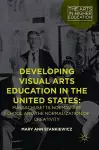 Developing Visual Arts Education in the United States cover