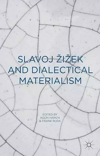 Slavoj Zizek and Dialectical Materialism cover