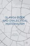 Slavoj Zizek and Dialectical Materialism cover