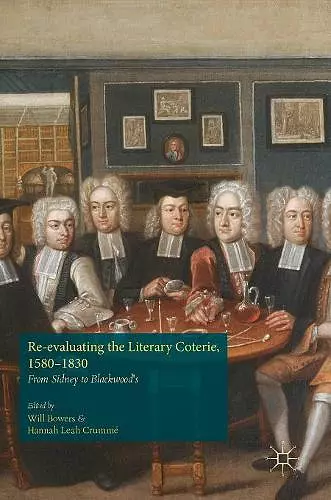 Re-evaluating the Literary Coterie, 1580–1830 cover