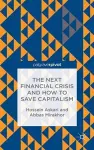 The Next Financial Crisis and How to Save Capitalism cover