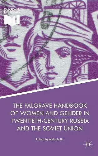 The Palgrave Handbook of Women and Gender in Twentieth-Century Russia and the Soviet Union cover