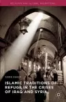 Islamic Traditions of Refuge in the Crises of Iraq and Syria cover