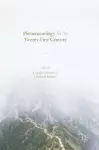 Phenomenology for the Twenty-First Century cover