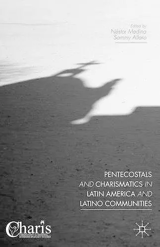 Pentecostals and Charismatics in Latin America and Latino Communities cover