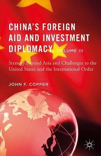 China’s Foreign Aid and Investment Diplomacy, Volume III cover