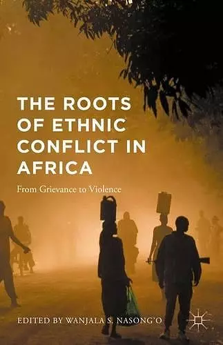 The Roots of Ethnic Conflict in Africa cover