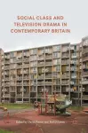 Social Class and Television Drama in Contemporary Britain cover