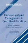 Human Centered Management in Executive Education cover