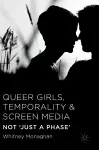 Queer Girls, Temporality and Screen Media cover