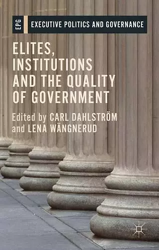 Elites, Institutions and the Quality of Government cover