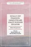 Socially Just Pedagogies, Capabilities and Quality in Higher Education cover