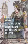 Women’s Narratives of the Early Americas and the Formation of Empire cover