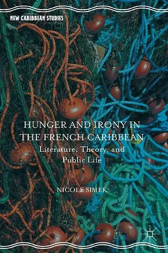 Hunger and Irony in the French Caribbean cover