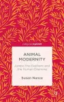 Animal Modernity: Jumbo the Elephant and the Human Dilemma cover