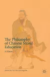 The Philosophy of Chinese Moral Education cover