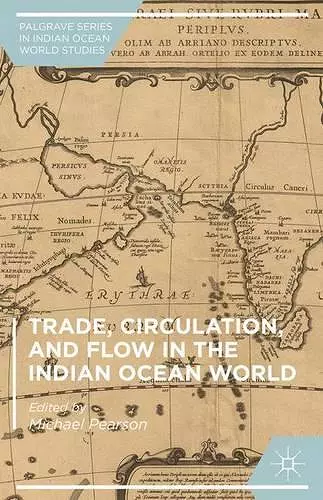 Trade, Circulation, and Flow in the Indian Ocean World cover