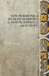 New Horizons of Muslim Diaspora in Europe and North America cover