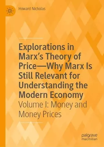 Explorations in Marx's Theory of Price-Why Marx Is Still Relevant for Understanding the Modern Economy cover