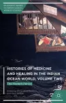 Histories of Medicine and Healing in the Indian Ocean World, Volume Two cover