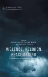 Violence, Religion, Peacemaking cover