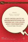 Anti-Intellectual Representations of American Colleges and Universities cover