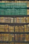 Debates, Rhetoric and Political Action cover