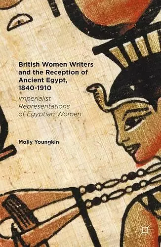 British Women Writers and the Reception of Ancient Egypt, 1840-1910 cover