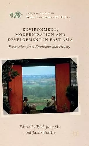 Environment, Modernization and Development in East Asia cover