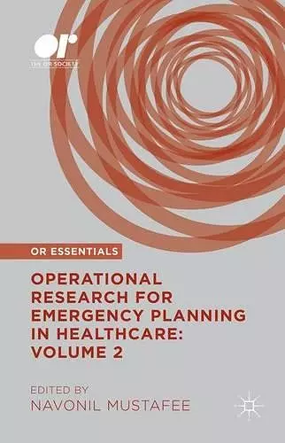 Operational Research for Emergency Planning in Healthcare: Volume 2 cover