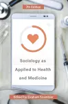 Sociology as Applied to Health and Medicine cover